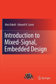Title: Introduction to Mixed-Signal, Embedded Design / Edition 1, Author: Alex Doboli