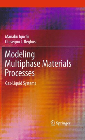 Modeling Multiphase Materials Processes: Gas-Liquid Systems / Edition 1