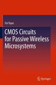 Title: CMOS Circuits for Passive Wireless Microsystems / Edition 1, Author: Fei Yuan