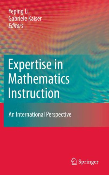 Expertise in Mathematics Instruction: An International Perspective / Edition 1