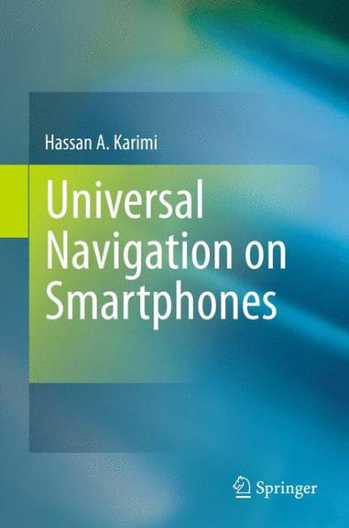 Universal Navigation on Smartphones / Edition 1