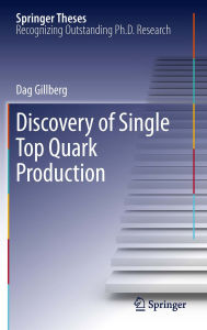 Title: Discovery of Single Top Quark Production, Author: Dag Gillberg