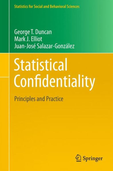 Statistical Confidentiality: Principles and Practice / Edition 1