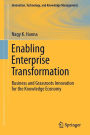 Enabling Enterprise Transformation: Business and Grassroots Innovation for the Knowledge Economy / Edition 1