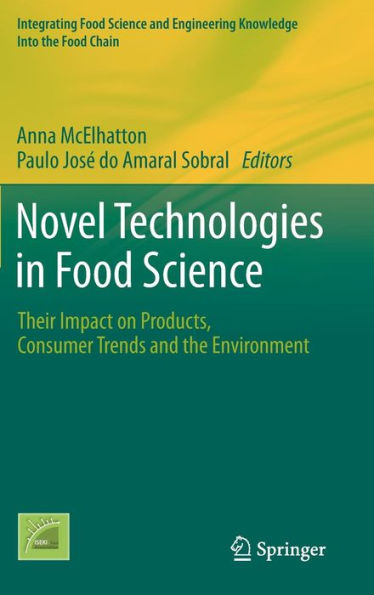 Novel Technologies in Food Science: Their Impact on Products, Consumer Trends and the Environment / Edition 1