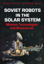 Soviet Robots in the Solar System: Mission Technologies and Discoveries