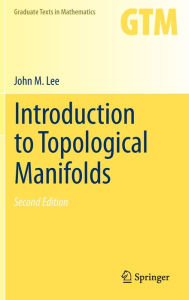 Title: Introduction to Topological Manifolds / Edition 2, Author: John Lee