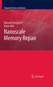 Title: Nanoscale Memory Repair, Author: Masashi Horiguchi