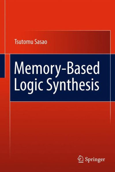 Memory-Based Logic Synthesis / Edition 1