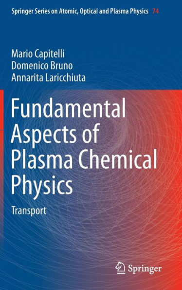 Fundamental Aspects of Plasma Chemical Physics: Transport / Edition 1