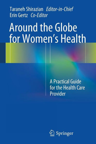 Around the Globe for Women's Health: A Practical Guide for the Health Care Provider / Edition 1