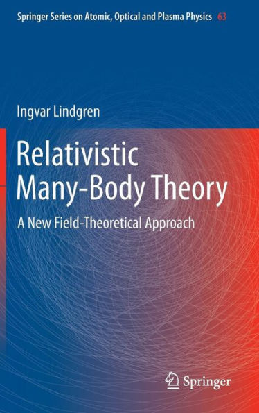 Relativistic Many-Body Theory: A New Field-Theoretical Approach / Edition 1