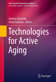 Title: Technologies for Active Aging, Author: Andrew Sixsmith