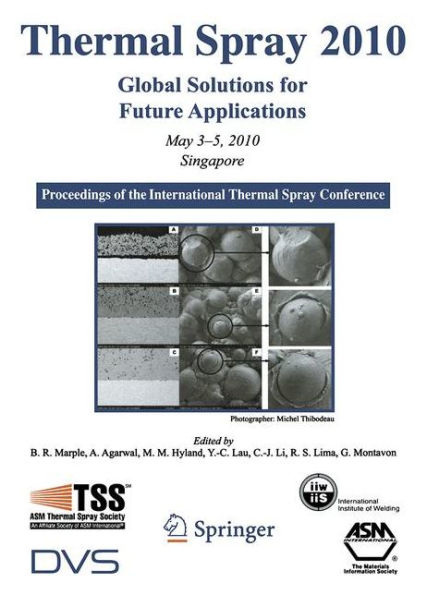 Thermal Spray 2010: Global Solutions for Future Applications: Proceedings of the International Thermal Spray Conference / Edition 1