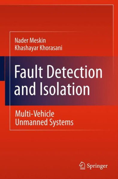 Fault Detection and Isolation: Multi-Vehicle Unmanned Systems / Edition 1