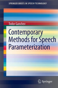 Title: Contemporary Methods for Speech Parameterization / Edition 1, Author: Todor Ganchev