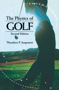 Title: The Physics of Golf, Author: Theodore P. Jorgensen