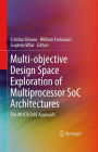 Multi-objective Design Space Exploration of Multiprocessor SoC Architectures: The MULTICUBE Approach / Edition 1
