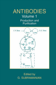 Title: Antibodies: Volume 1: Production and Purification, Author: G. Subramanian