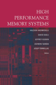 Title: High Performance Memory Systems, Author: Haldun Hadimioglu
