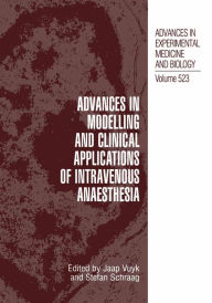 Title: Advances in Modelling and Clinical Application of Intravenous Anaesthesia, Author: J. Vuyk