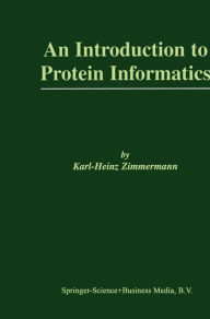 Title: An Introduction to Protein Informatics, Author: Karl-Heinz Zimmermann