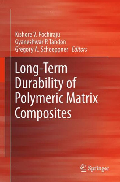 Long-Term Durability of Polymeric Matrix Composites / Edition 1