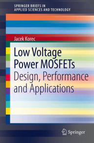 Title: Low Voltage Power MOSFETs: Design, Performance and Applications, Author: Jacek Korec