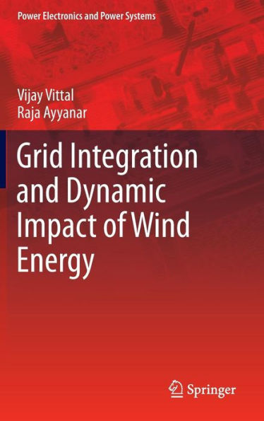 Grid Integration and Dynamic Impact of Wind Energy / Edition 1