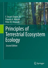 Title: Principles of Terrestrial Ecosystem Ecology / Edition 2, Author: F Stuart Chapin III