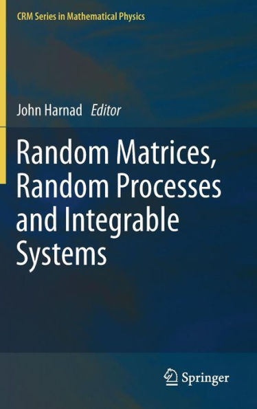 Random Matrices, Random Processes and Integrable Systems / Edition 1