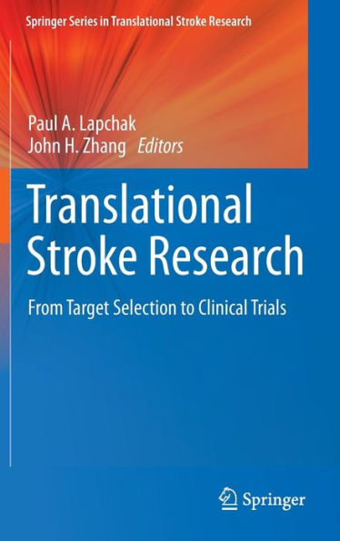 Translational Stroke Research: From Target Selection to Clinical Trials / Edition 1