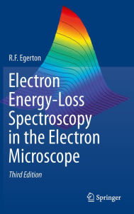 Title: Electron Energy-Loss Spectroscopy in the Electron Microscope, Author: R.F. Egerton