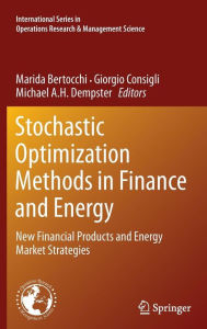 Title: Stochastic Optimization Methods in Finance and Energy: New Financial Products and Energy Market Strategies, Author: Marida Bertocchi
