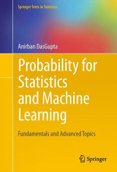 Probability for Statistics and Machine Learning: Fundamentals and Advanced Topics / Edition 1
