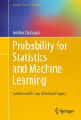 Probability for Statistics and Machine Learning: Fundamentals and Advanced Topics / Edition 1