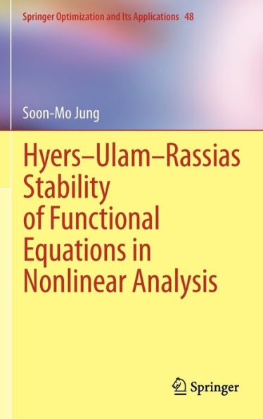 Hyers-Ulam-Rassias Stability of Functional Equations in Nonlinear Analysis / Edition 1