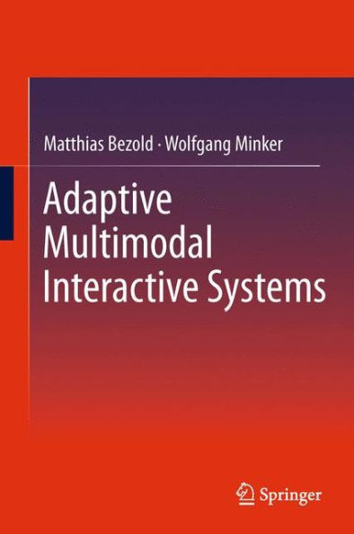 Adaptive Multimodal Interactive Systems / Edition 1