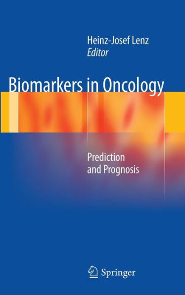 Biomarkers in Oncology: Prediction and Prognosis / Edition 1