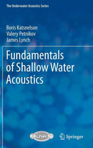 Title: Fundamentals of Shallow Water Acoustics / Edition 1, Author: Boris Katsnelson