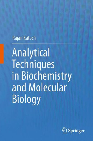 Analytical Techniques in Biochemistry and Molecular Biology / Edition 1