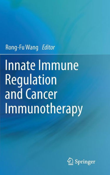 Innate Immune Regulation and Cancer Immunotherapy / Edition 1