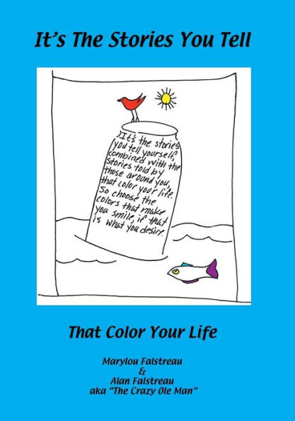 It's The Stories You Tell: That Color Your Life