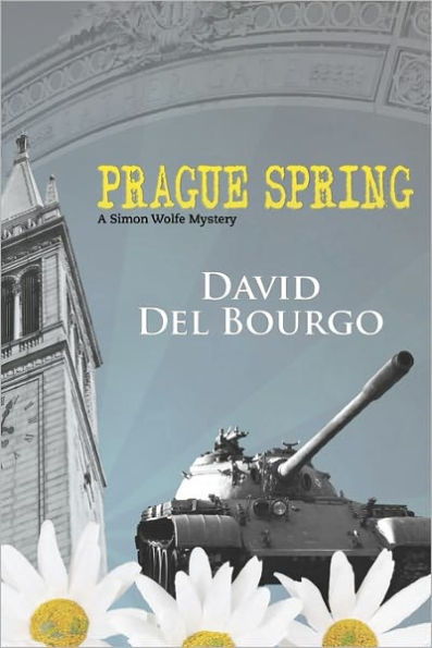 Prague Spring: A Simon Wolfe Mystery