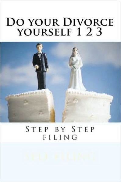 Do your Divorce yourself 1 2 3: Step by Step filing