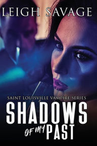 Title: Shadows of My Past, Author: Leigh Savage