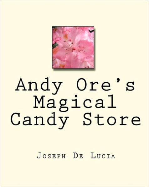 Andy Ore's Magical Candy Store