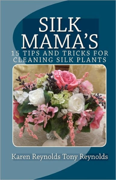 Silk Mama's 15 Tips and Tricks for Cleaning Silk Plants: Bonus Easter and Wedding Mementos and Keepsakes