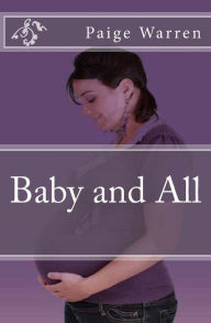 Title: Baby and All, Author: Paige Warren
