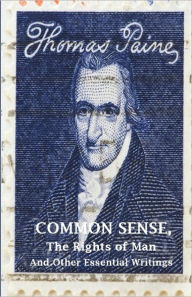 Title: Common Sense, The Rights of Man and Other Essential Writings of Thomas Paine, Author: Thomas Paine